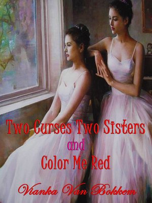 cover image of Two Curses Two Sisters and Color Me Red